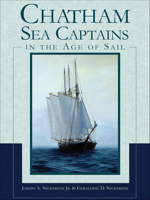 Title details for Chatham Sea Captains in the Age of Sail by A. Nickerson Jr. - Available